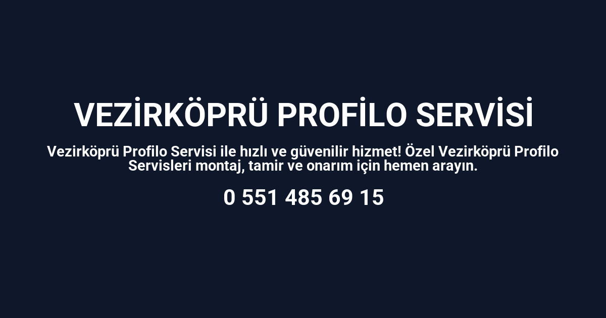 Vezirköprü Profilo Servisi